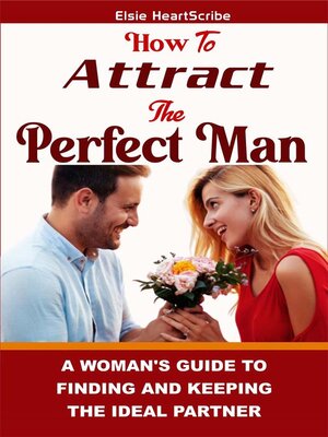 cover image of How to Attract the Perfect Man -